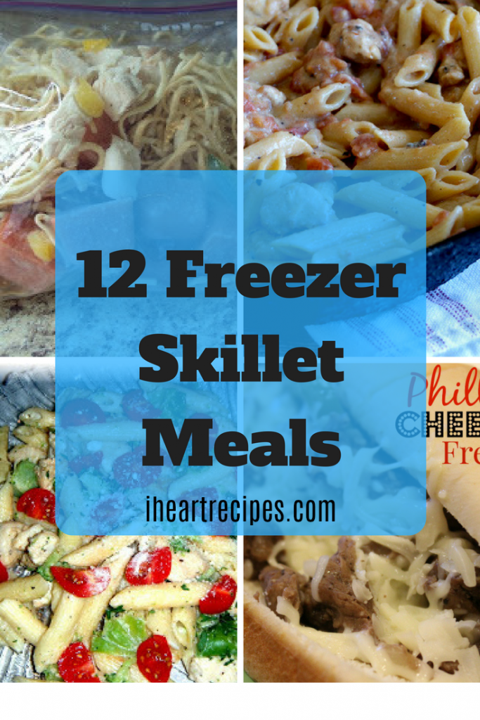 A collage of four images representing just some of these delicious 12 Freezer Skillet Meals. Text image overlay reads: "12 Freezer Skillet Meals, iheartrecipes.com"