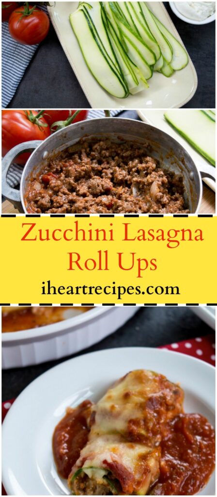 Multiple images of Zucchini Lasagna Roll Ups with image text overlay that reads: "Zucchini Lasagna Roll Ups, iheartrecipes.com"