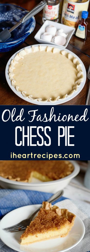 Two stacked images of chess pie. The first image shows the unbaked chess pie in a pie dish, surrounded by the ingredients. The bottom image shows a slice of freshly baked chess pie served on a plate with a fork. Text in the center of the image on a black background reads “old fashioned chess pie from iheartrecipes.com”